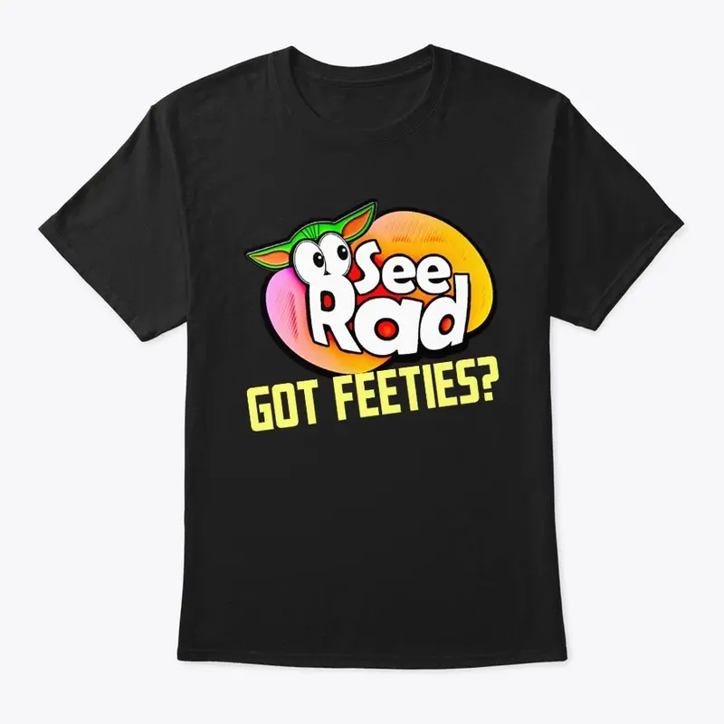 GOT FEETIES UNISEX SHIRT